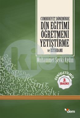 Cumhuriyet Döneminde Din Eğitimi Öğretmeni Yetiştirme ve İstihdamı