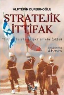 Stratejik İttifak; Türkiye-İsrail İlişkilerinin Öyküsü