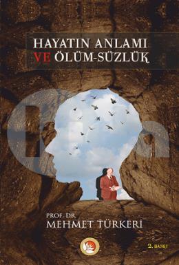 Hayatın Anlamı ve Ölüm-süzlük