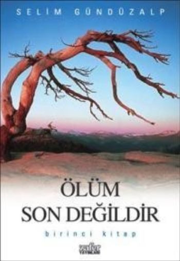 Ölüm Son Değildir Birinci Kitap