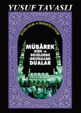 Mübarek Gün ve Gecelerde Okunacak Dualar (Ciltli-El Boy) (E16)