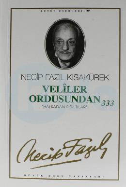 Veliler Ordusundan 333 “Halkadan Pırıltılar“ Necip Fazıl Bütün Eserleri Cilt: 34