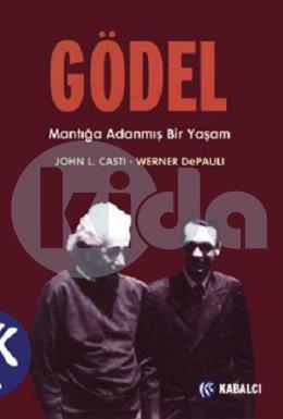 Gödel: Mantığa Adanmış Bir Yaşam