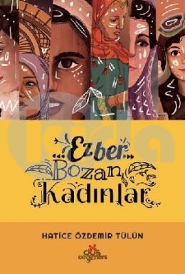 Ezber Bozan Kadınlar (Ciltli)