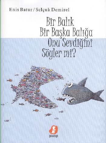 Bir Balık Başka Bir Balığa Onu Sevdiğini Söyler mi?