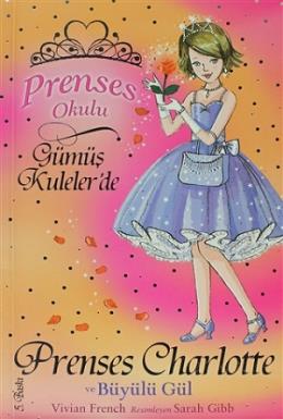 Prenses Okulu 7: Prenses Charlotte ve Büyülü Gül