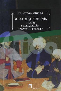 İslam Düşüncesinin YapısıSelef, Kelam, Tasavvuf, Felsefe