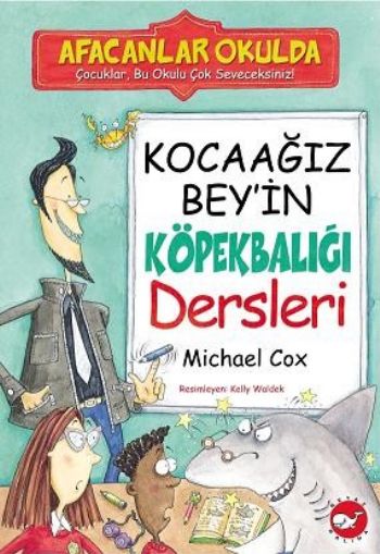 Afacanlar Okulda - Kocaağız Bey’in Köpekbalığı Dersleri