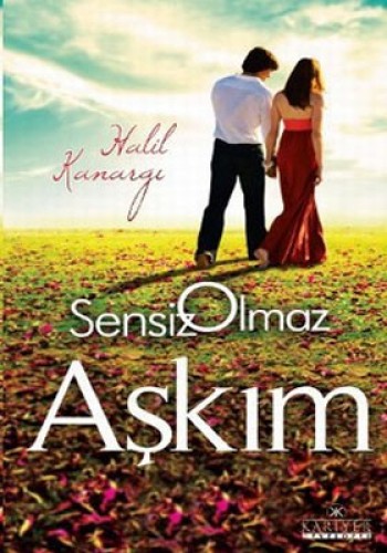 Sensiz Olmaz Aşkım