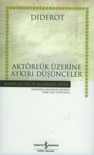 Aktörlük Üzerine Aykırı Düşünceler - Hasan Ali Yücel Klasikleri