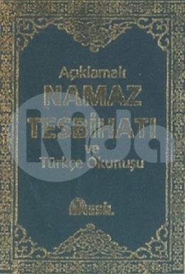 Açıklamalı Namaz Tesbihatı ve Türkçe Okunuşu (Bez)