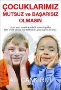 Çocuklarımız Mutsuz ve Başarısız Olmasın