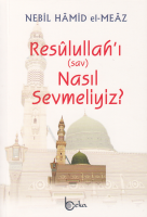 Resulullahı Nasıl Sevmeliyiz